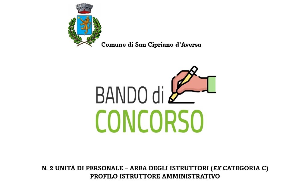 Concorso pubblico, per esami, per il reclutamento a tempo pieno e indeterminato di n. 2 unità di personale - Area degli Istruttori, profilo Istruttore Amministrativo (ex Categoria C).